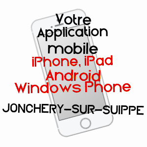 application mobile à JONCHERY-SUR-SUIPPE / MARNE