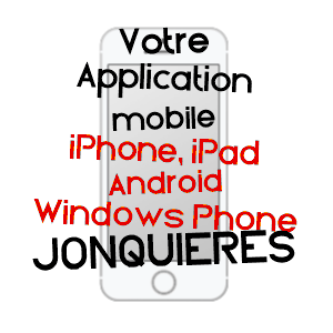 application mobile à JONQUIèRES / VAUCLUSE