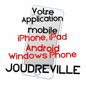 application mobile à JOUDREVILLE / MEURTHE-ET-MOSELLE