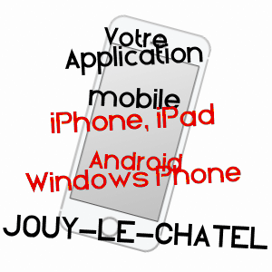 application mobile à JOUY-LE-CHâTEL / SEINE-ET-MARNE