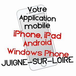 application mobile à JUIGNé-SUR-LOIRE / MAINE-ET-LOIRE