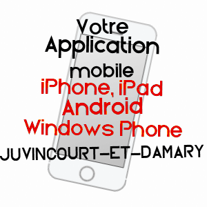 application mobile à JUVINCOURT-ET-DAMARY / AISNE
