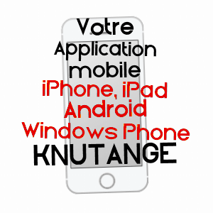 application mobile à KNUTANGE / MOSELLE