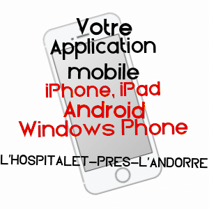 application mobile à L'HOSPITALET-PRèS-L'ANDORRE / ARIèGE