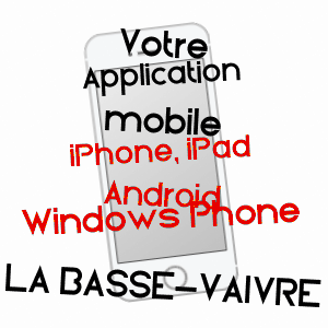 application mobile à LA BASSE-VAIVRE / HAUTE-SAôNE