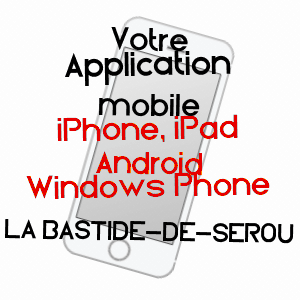 application mobile à LA BASTIDE-DE-SéROU / ARIèGE
