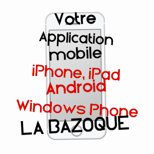 application mobile à LA BAZOQUE / ORNE