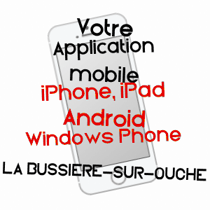 application mobile à LA BUSSIèRE-SUR-OUCHE / CôTE-D'OR