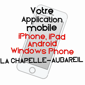 application mobile à LA CHAPELLE-AUBAREIL / DORDOGNE