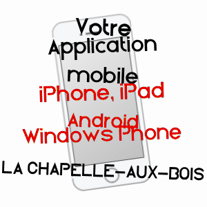 application mobile à LA CHAPELLE-AUX-BOIS / VOSGES