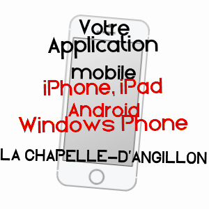 application mobile à LA CHAPELLE-D'ANGILLON / CHER