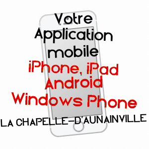 application mobile à LA CHAPELLE-D'AUNAINVILLE / EURE-ET-LOIR