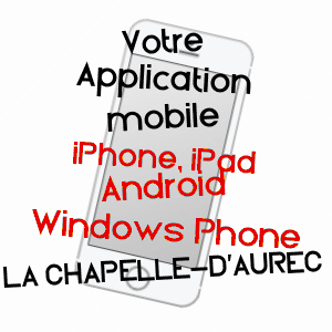 application mobile à LA CHAPELLE-D'AUREC / HAUTE-LOIRE