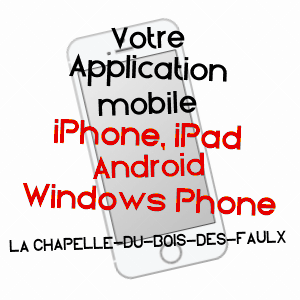 application mobile à LA CHAPELLE-DU-BOIS-DES-FAULX / EURE