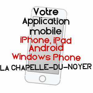 application mobile à LA CHAPELLE-DU-NOYER / EURE-ET-LOIR