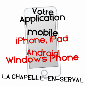 application mobile à LA CHAPELLE-EN-SERVAL / OISE