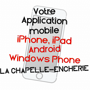 application mobile à LA CHAPELLE-ENCHéRIE / LOIR-ET-CHER