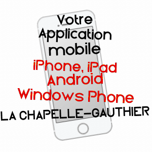 application mobile à LA CHAPELLE-GAUTHIER / SEINE-ET-MARNE