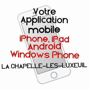 application mobile à LA CHAPELLE-LèS-LUXEUIL / HAUTE-SAôNE