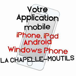 application mobile à LA CHAPELLE-MOUTILS / SEINE-ET-MARNE