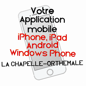application mobile à LA CHAPELLE-ORTHEMALE / INDRE