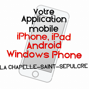 application mobile à LA CHAPELLE-SAINT-SéPULCRE / LOIRET