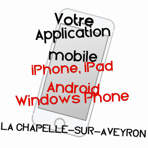 application mobile à LA CHAPELLE-SUR-AVEYRON / LOIRET