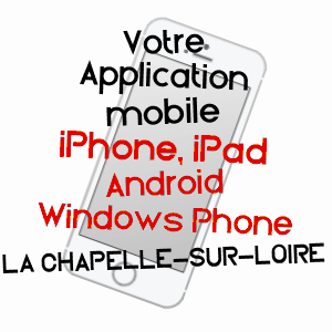application mobile à LA CHAPELLE-SUR-LOIRE / INDRE-ET-LOIRE