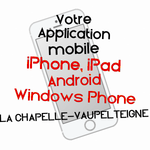 application mobile à LA CHAPELLE-VAUPELTEIGNE / YONNE