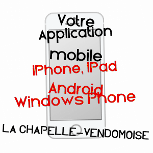 application mobile à LA CHAPELLE-VENDôMOISE / LOIR-ET-CHER