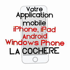 application mobile à LA COCHèRE / ORNE