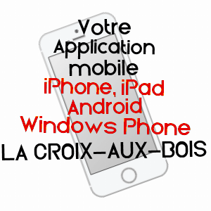 application mobile à LA CROIX-AUX-BOIS / ARDENNES