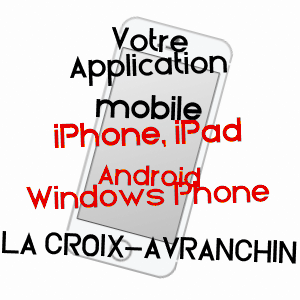 application mobile à LA CROIX-AVRANCHIN / MANCHE