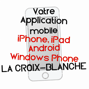 application mobile à LA CROIX-BLANCHE / LOT-ET-GARONNE