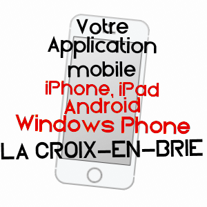 application mobile à LA CROIX-EN-BRIE / SEINE-ET-MARNE