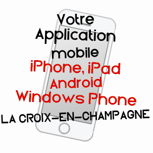 application mobile à LA CROIX-EN-CHAMPAGNE / MARNE