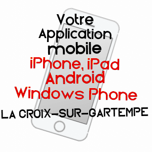 application mobile à LA CROIX-SUR-GARTEMPE / HAUTE-VIENNE