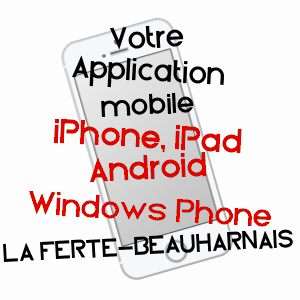 application mobile à LA FERTé-BEAUHARNAIS / LOIR-ET-CHER