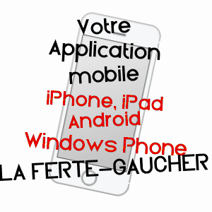 application mobile à LA FERTé-GAUCHER / SEINE-ET-MARNE