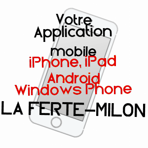 application mobile à LA FERTé-MILON / AISNE