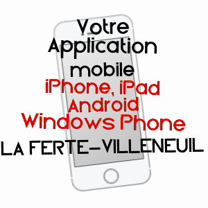 application mobile à LA FERTé-VILLENEUIL / EURE-ET-LOIR