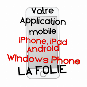 application mobile à LA FOLIE / CALVADOS