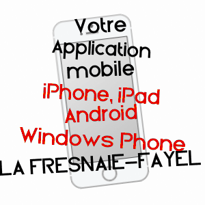 application mobile à LA FRESNAIE-FAYEL / ORNE