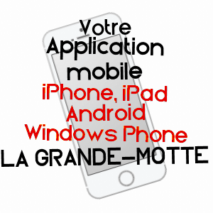 application mobile à LA GRANDE-MOTTE / HéRAULT