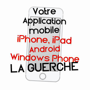 application mobile à LA GUERCHE / INDRE-ET-LOIRE