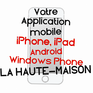 application mobile à LA HAUTE-MAISON / SEINE-ET-MARNE