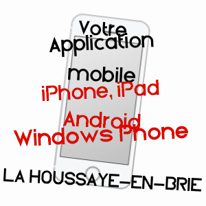 application mobile à LA HOUSSAYE-EN-BRIE / SEINE-ET-MARNE