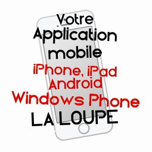 application mobile à LA LOUPE / EURE-ET-LOIR
