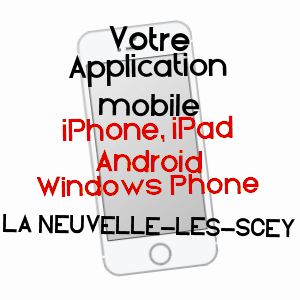 application mobile à LA NEUVELLE-LèS-SCEY / HAUTE-SAôNE