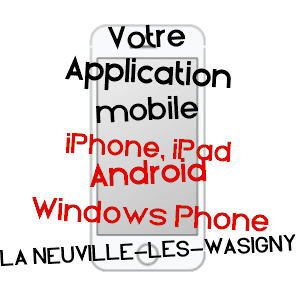 application mobile à LA NEUVILLE-LèS-WASIGNY / ARDENNES